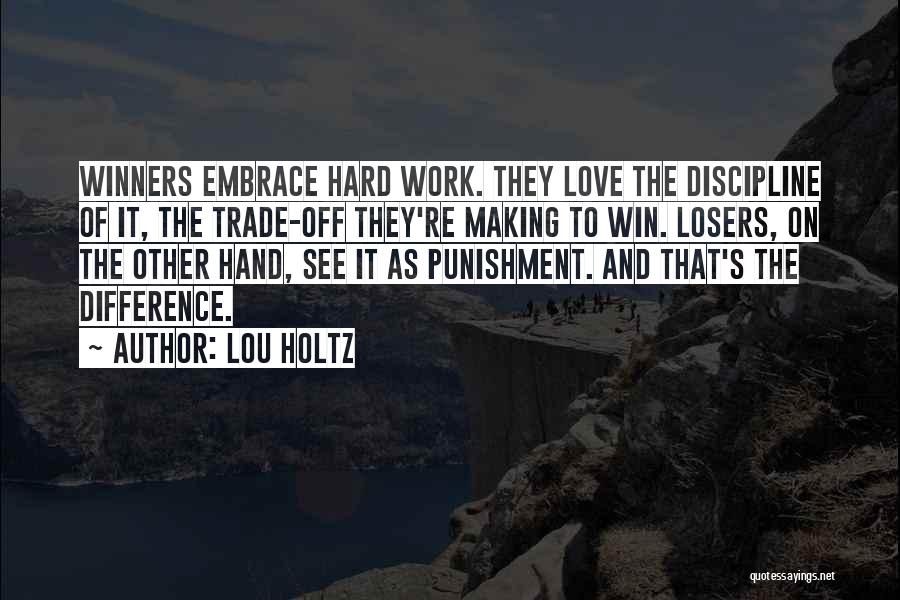 Losers And Winners Quotes By Lou Holtz