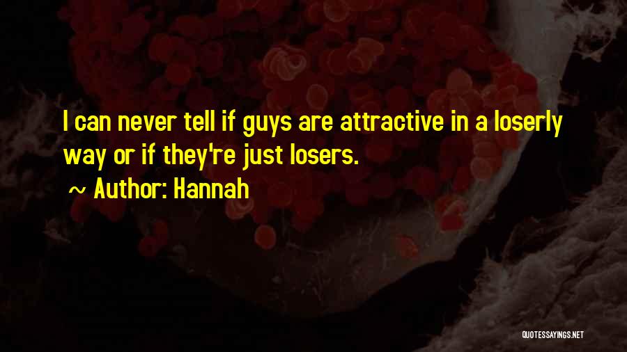 Losers Guy Quotes By Hannah