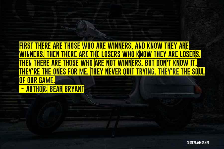 Losers In Game Quotes By Bear Bryant