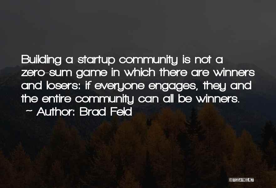 Losers In Game Quotes By Brad Feld