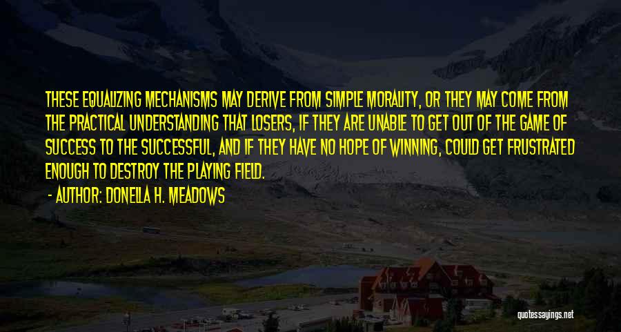 Losers In Game Quotes By Donella H. Meadows