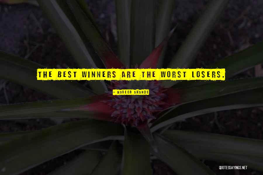Losers Winning Quotes By Habeeb Akande Losers Winning Quotes By Habeeb Akande