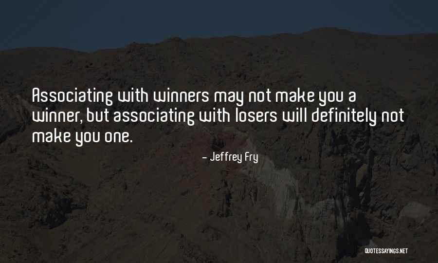Losers Winning Quotes By Jeffrey Fry Losers Winning Quotes By Jeffrey Fry