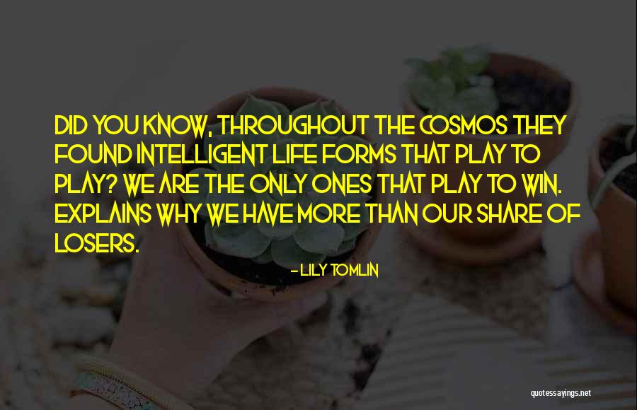 Losers Winning Quotes By Lily Tomlin Losers Winning Quotes By Lily Tomlin