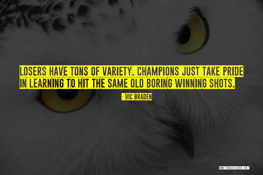 Losers Winning Quotes By Vic Braden Losers Winning Quotes By Vic Braden