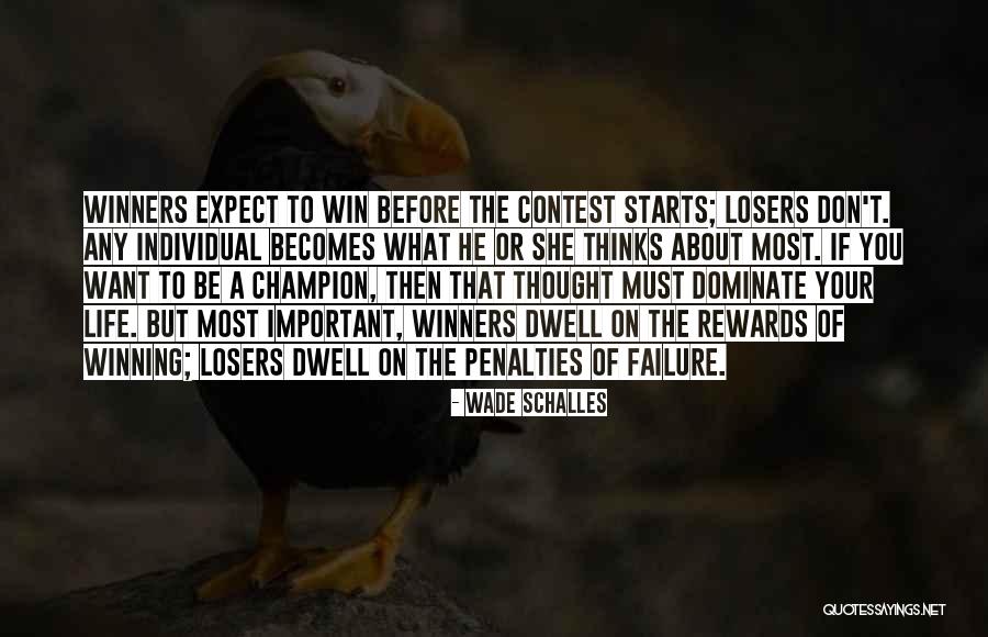 Losers Winning Quotes By Wade Schalles Losers Winning Quotes By Wade Schalles