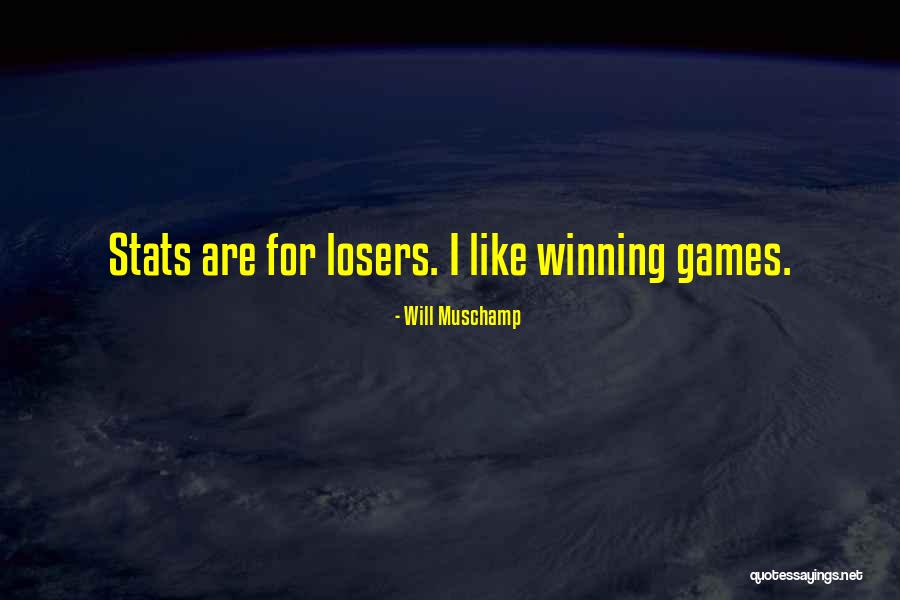 Losers Winning Quotes By Will Muschamp Losers Winning Quotes By Will Muschamp