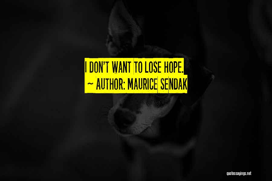 Loses Hope Quotes By Maurice Sendak