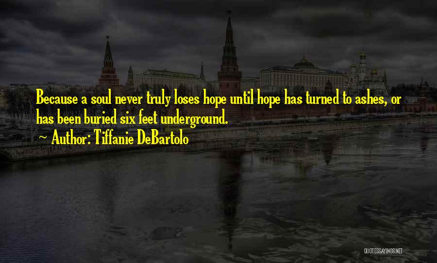 Loses Hope Quotes By Tiffanie DeBartolo