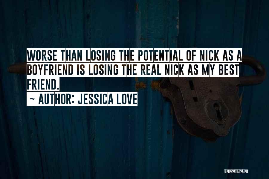 Losing A Best Friend To Her Boyfriend Quotes By Jessica Love