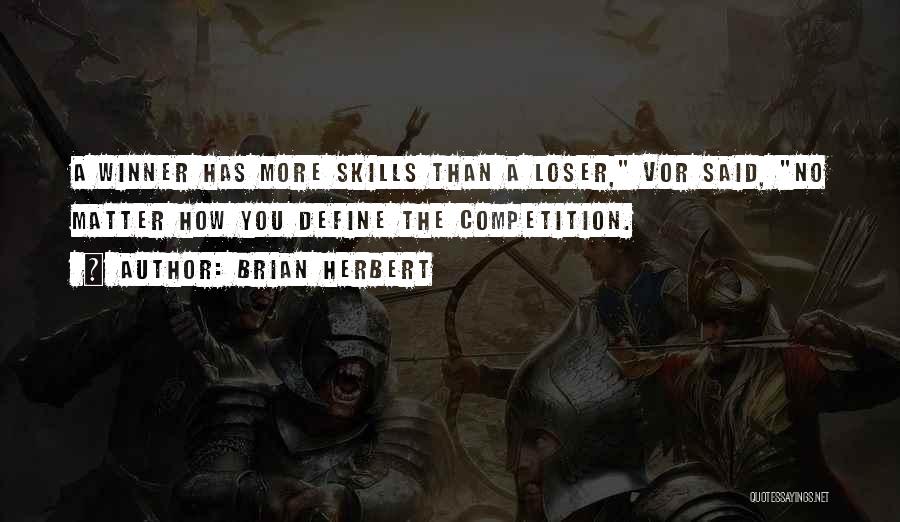 Losing A Competition Quotes By Brian Herbert