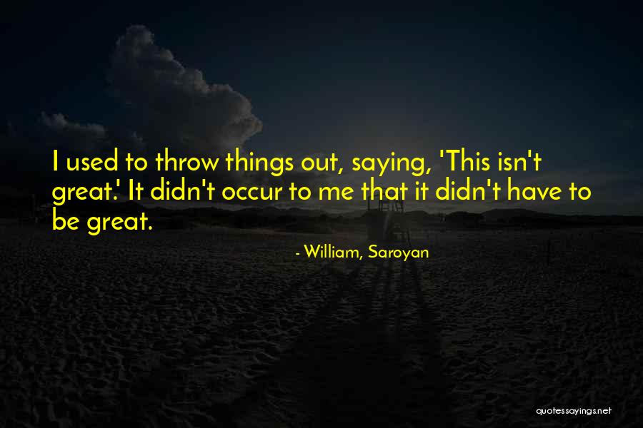 Losing A Family Friend Quotes By William, Saroyan Losing A Family Friend Quotes By William, Saroyan