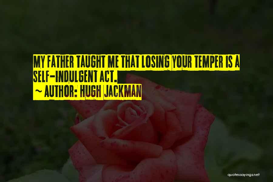 Losing A Father Quotes By Hugh Jackman