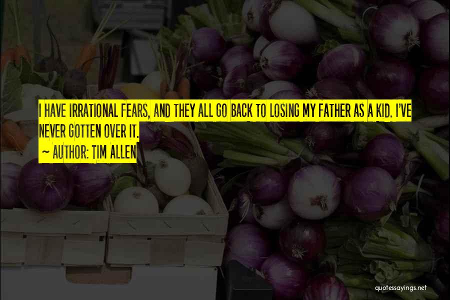 Losing A Father Quotes By Tim Allen