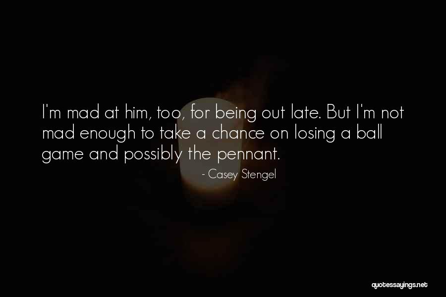 Losing A Game Quotes By Casey Stengel