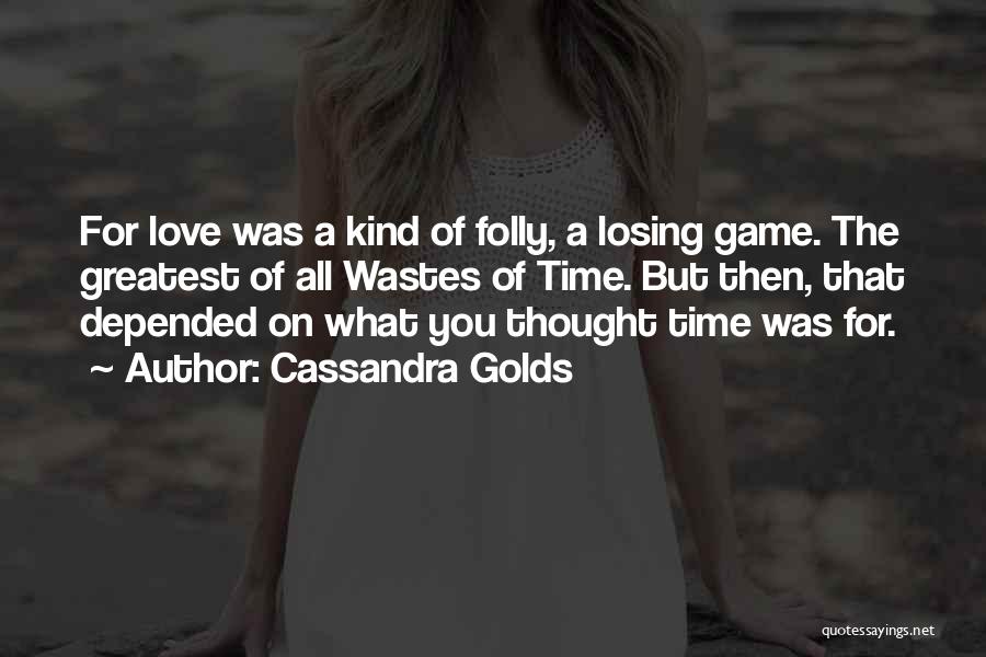 Losing A Game Quotes By Cassandra Golds