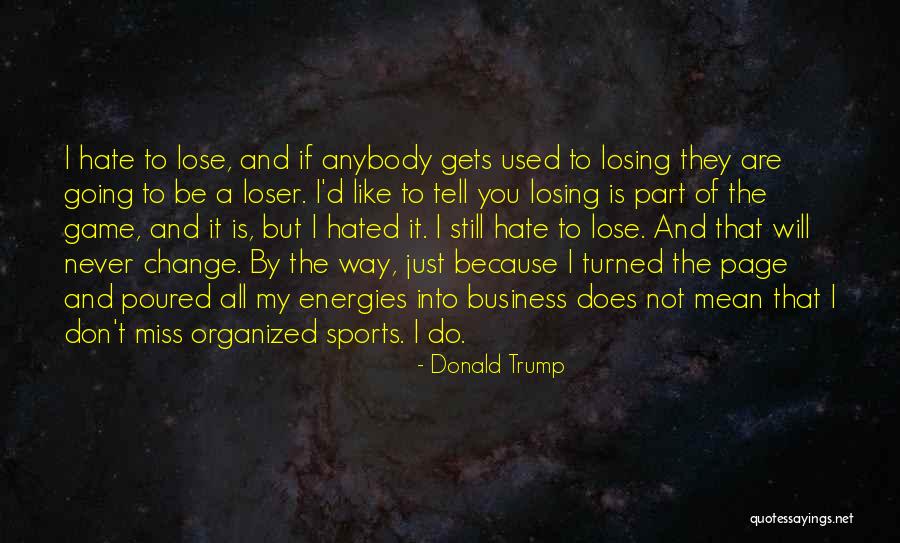 Losing A Game Quotes By Donald Trump