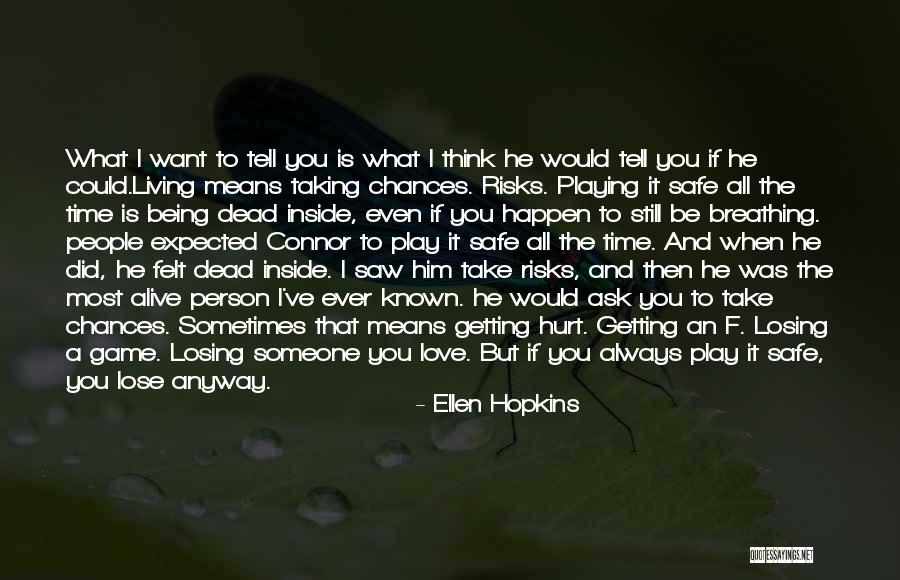 Losing A Game Quotes By Ellen Hopkins