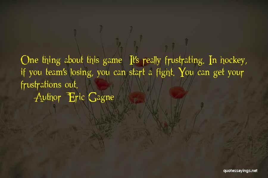 Losing A Game Quotes By Eric Gagne