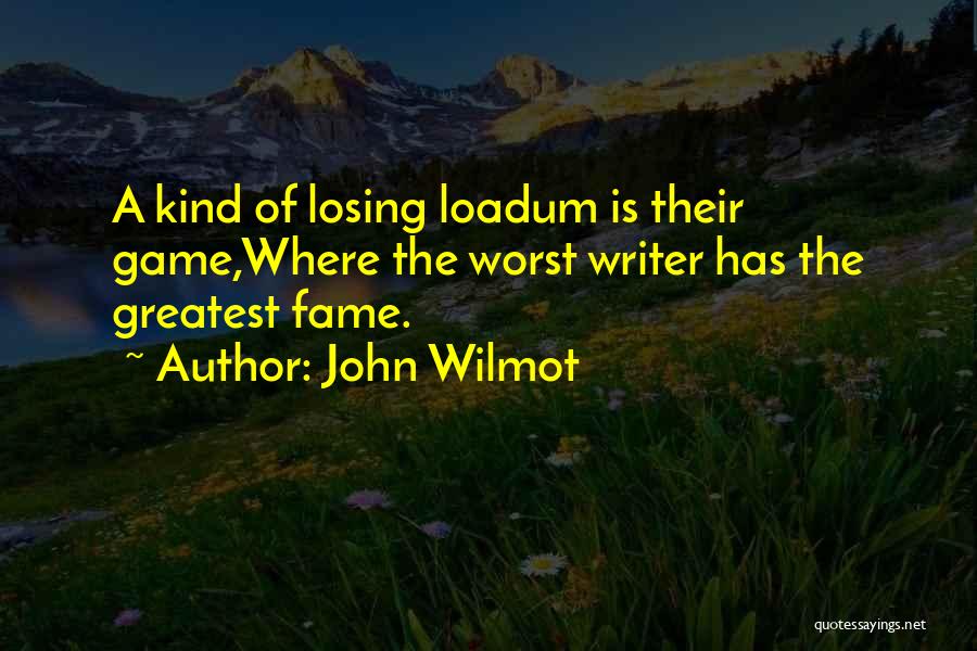 Losing A Game Quotes By John Wilmot