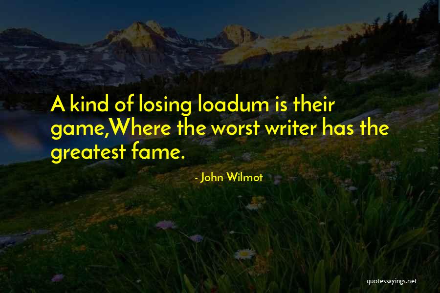 Losing A Game Quotes By John Wilmot