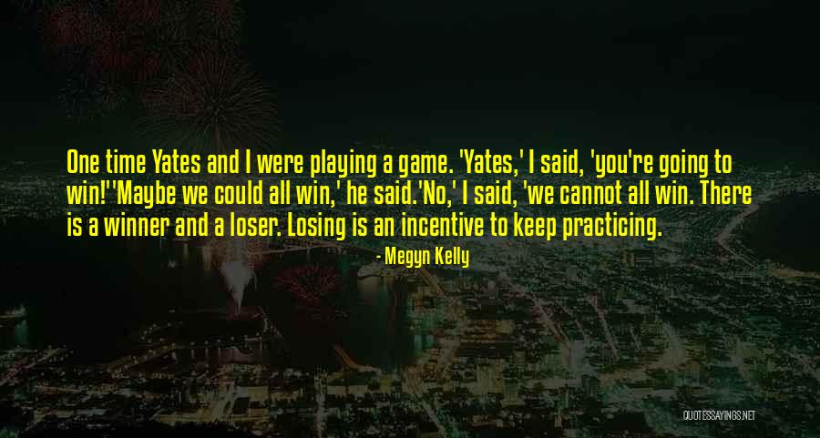 Losing A Game Quotes By Megyn Kelly