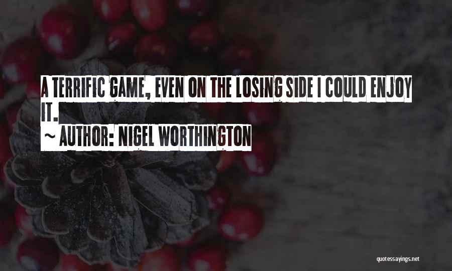 Losing A Game Quotes By Nigel Worthington