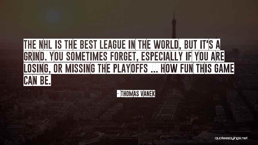 Losing A Game Quotes By Thomas Vanek