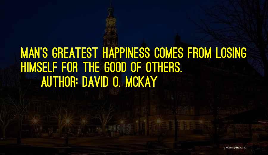 Losing A Good Man Quotes By David O. McKay