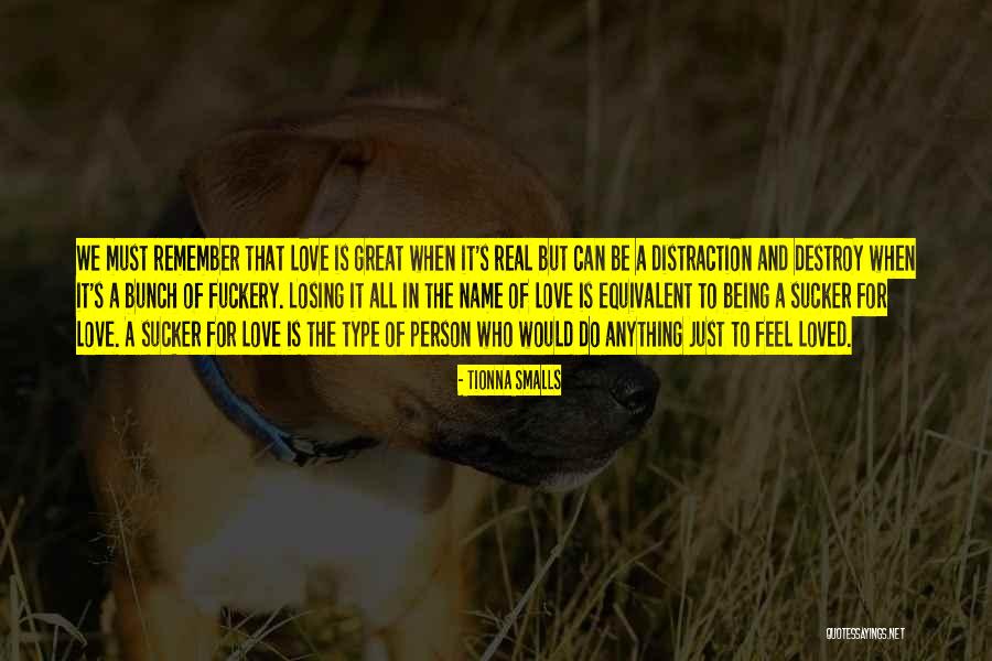 Losing A Great Love Quotes By Tionna Smalls Losing A Great Love Quotes By Tionna Smalls