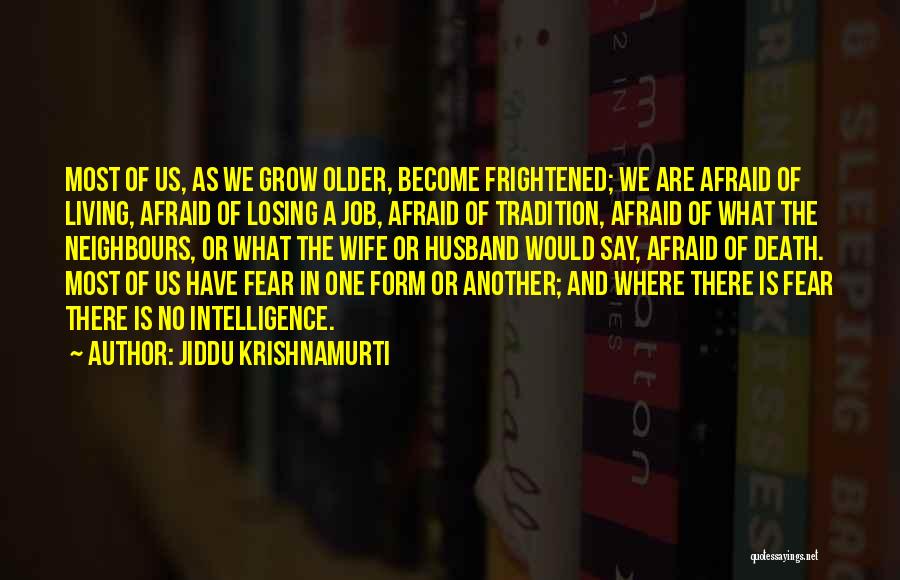 Losing A Husband Quotes By Jiddu Krishnamurti