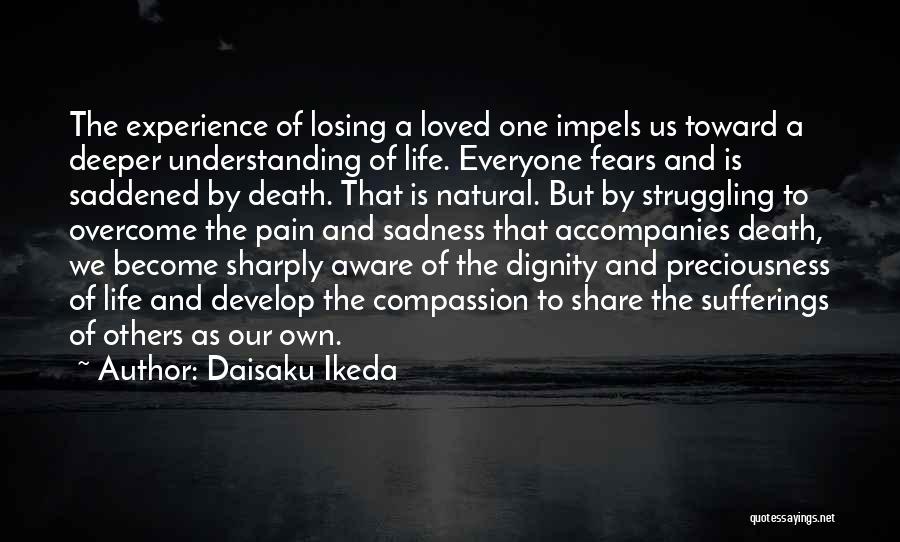 Losing A Loved One Too Soon Quotes By Daisaku Ikeda