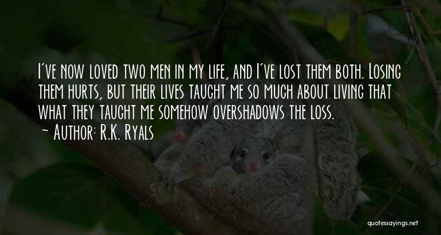 Losing A Loved One Too Soon Quotes By R.K. Ryals