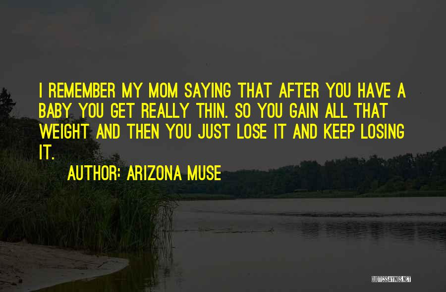 Losing A Mom Quotes By Arizona Muse