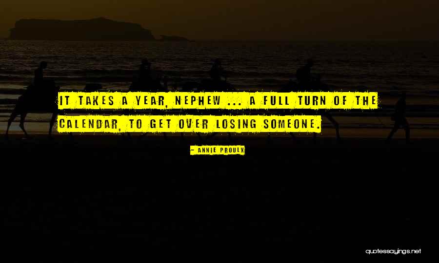 Losing A Nephew Quotes By Annie Proulx Losing A Nephew Quotes By Annie Proulx