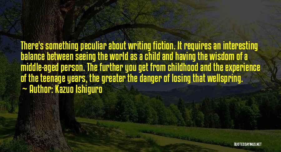 Losing A Teenage Child Quotes By Kazuo Ishiguro