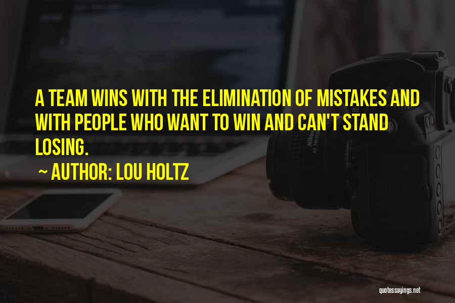 Losing As A Team Quotes By Lou Holtz