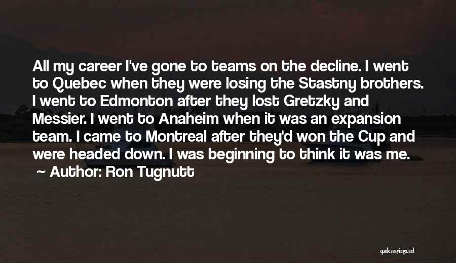 Losing As A Team Quotes By Ron Tugnutt