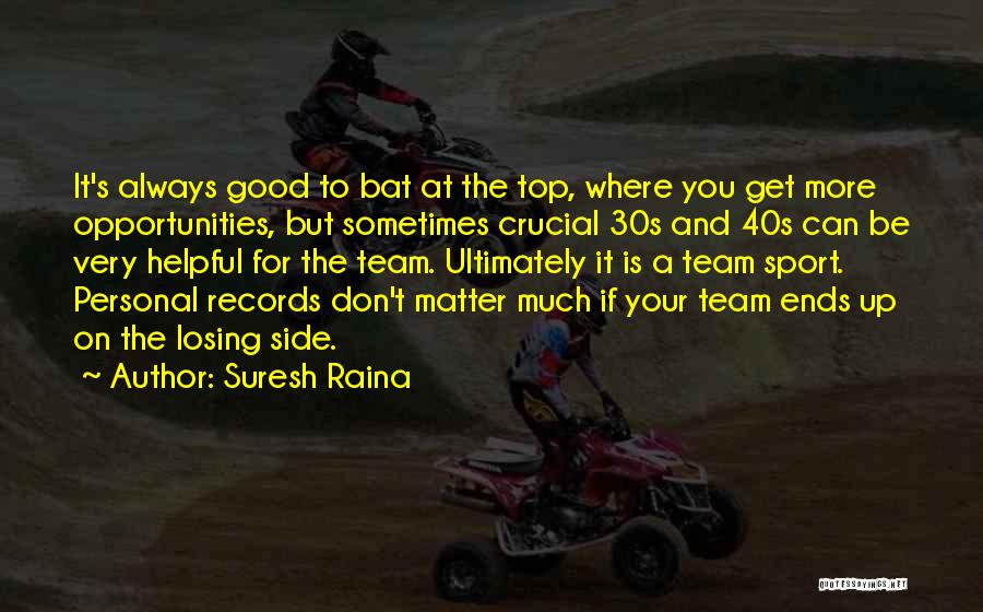 Losing As A Team Quotes By Suresh Raina