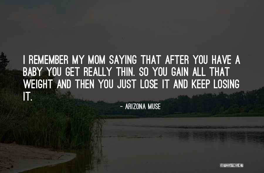 Losing Baby Weight Quotes By Arizona Muse Losing Baby Weight Quotes By Arizona Muse