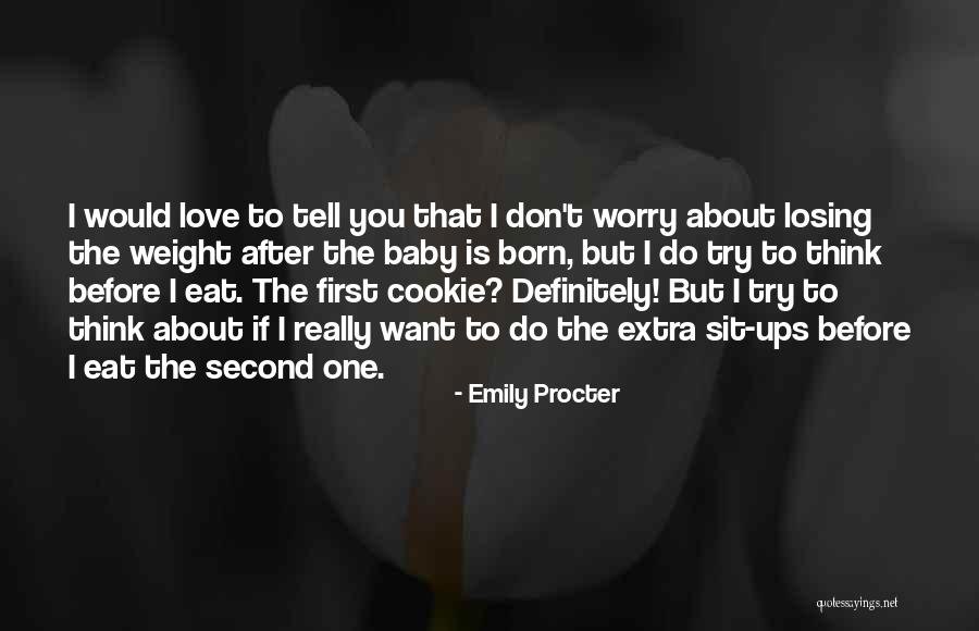 Losing Baby Weight Quotes By Emily Procter