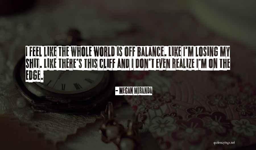Losing Balance Quotes By Megan Miranda Losing Balance Quotes By Megan Miranda