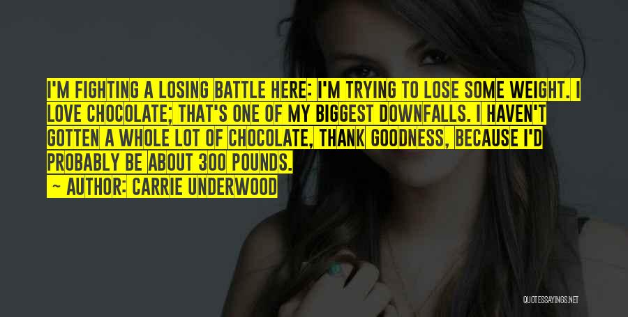 Losing Battle Quotes By Carrie Underwood