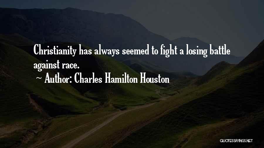 Losing Battle Quotes By Charles Hamilton Houston