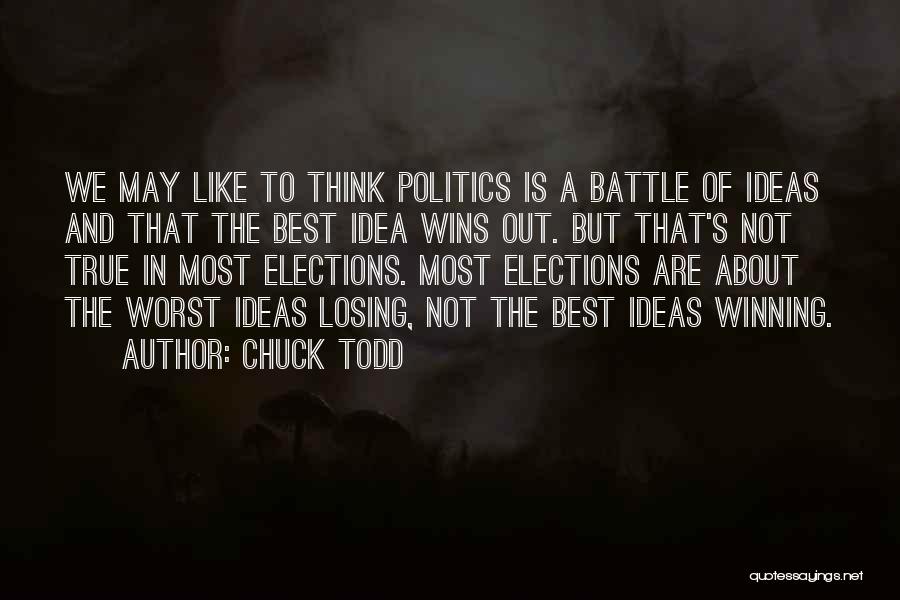 Losing Battle Quotes By Chuck Todd