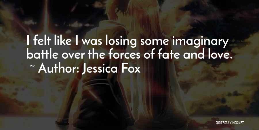 Losing Battle Quotes By Jessica Fox