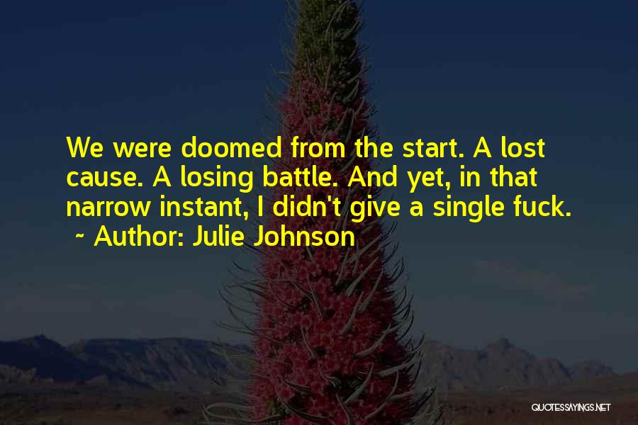 Losing Battle Quotes By Julie Johnson