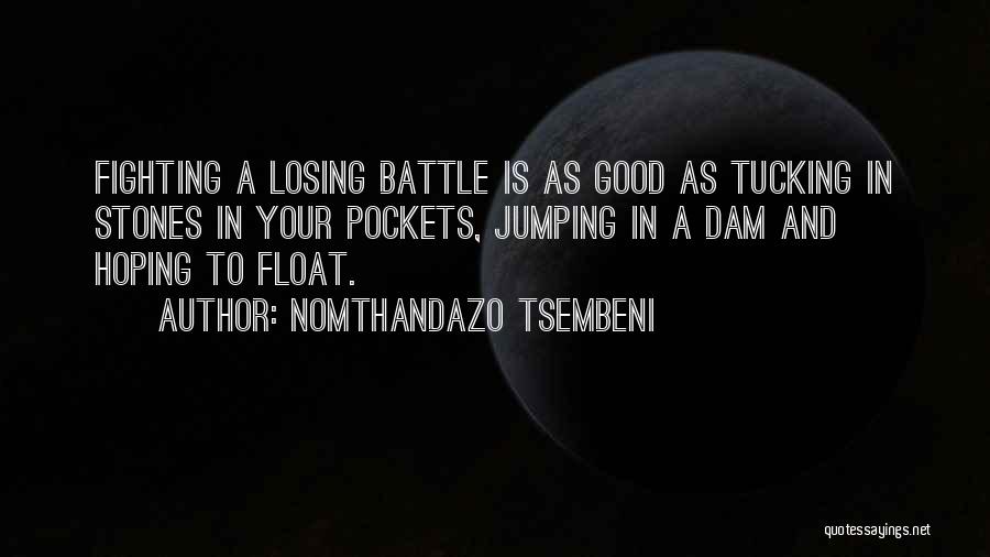 Losing Battle Quotes By Nomthandazo Tsembeni