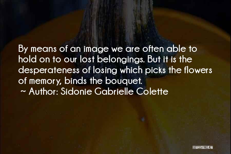 Losing Belongings Quotes By Sidonie Gabrielle Colette
