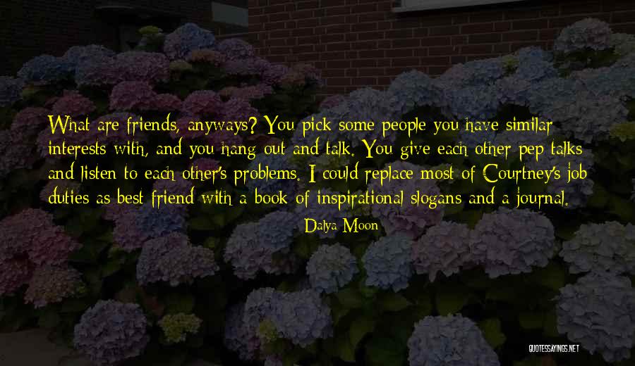 Losing Best Friends Quotes By Dalya Moon